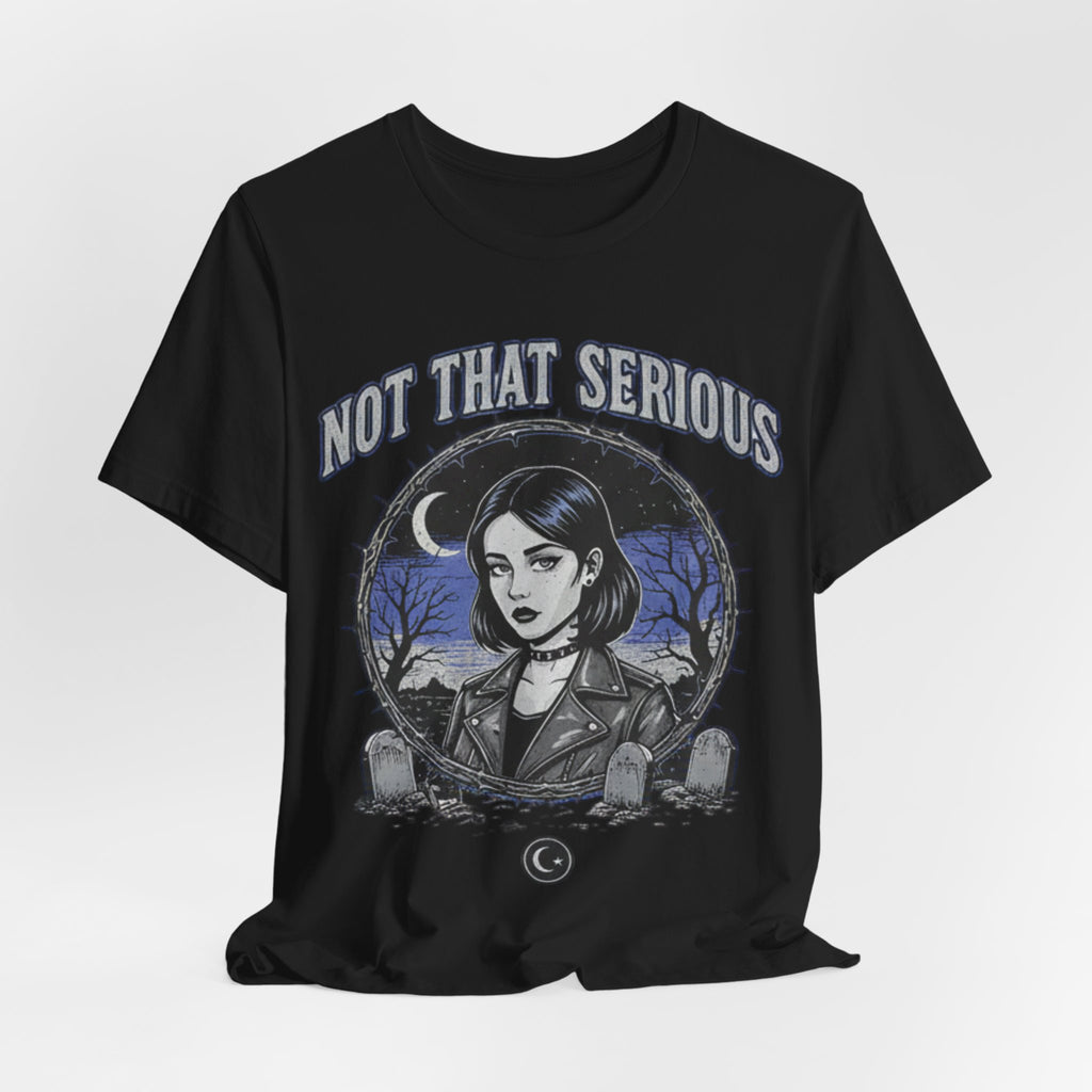 Not That Serious Tee — Gothic Girl Graveyard Metro Style Graphic T-Shirt