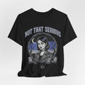 Not That Serious Tee — Gothic Girl Graveyard Metro Style Graphic T-Shirt