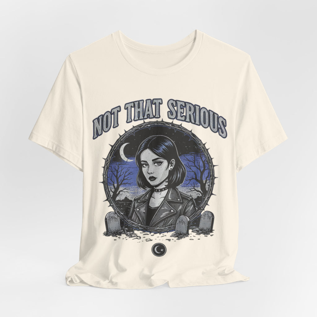 Not That Serious Tee — Gothic Girl Graveyard Metro Style Graphic T-Shirt