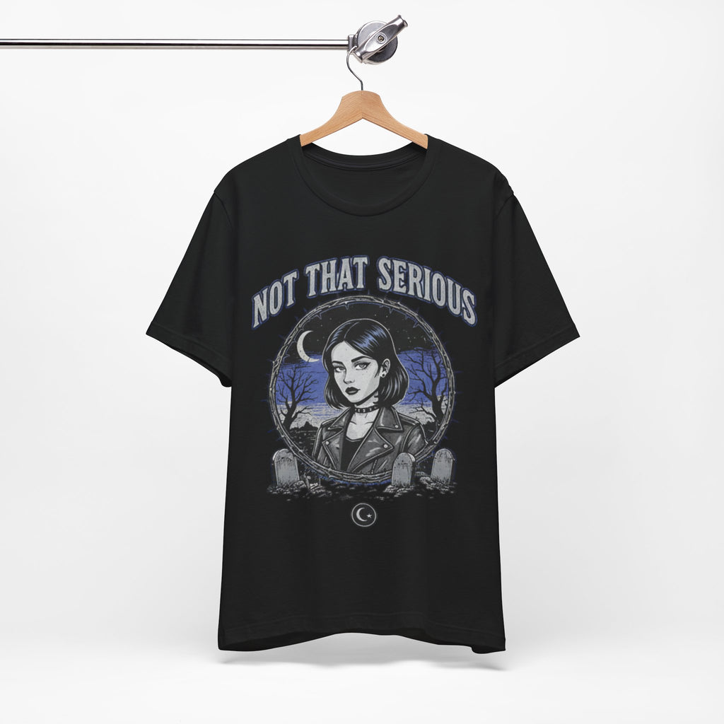 Not That Serious Tee — Gothic Girl Graveyard Metro Style Graphic T-Shirt