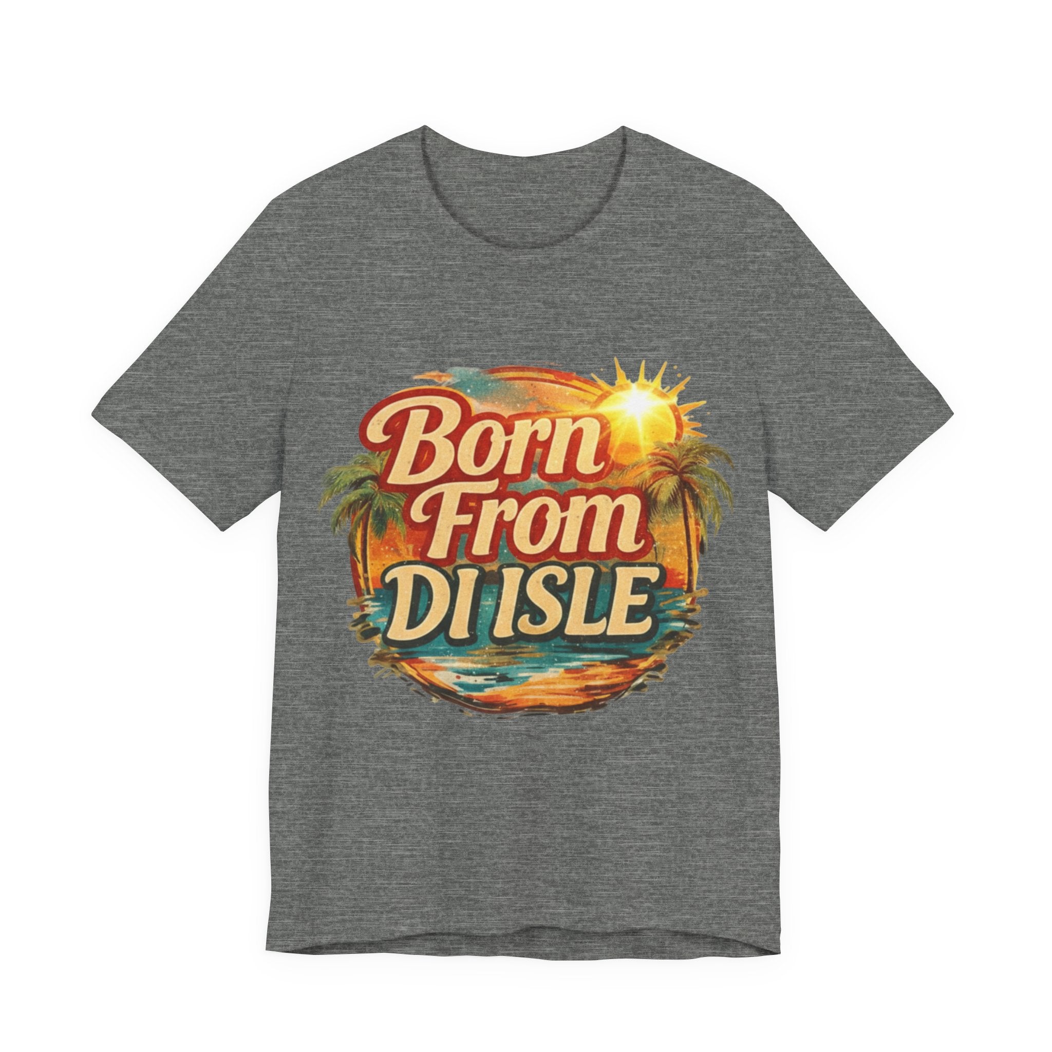 Born From Di Isle T‑Shirt – Tropical Island Sunset Tee